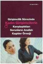 Girişimcilik Sürecinde Kadın Girişimcilerin Karşılaştıkları Sorunların Analizi: Kagider Örneği