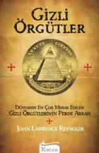 Gizli Örgütler "Dünyanın En Çok Merak Edilen Gizli Örgütlerinin Perde Arkası"