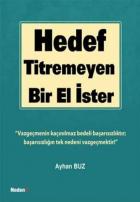 Hedef Titremeyen Bir El İster!