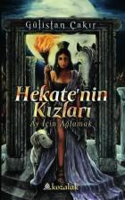 Hekatenin Kızları-Ay İçin Ağlamak