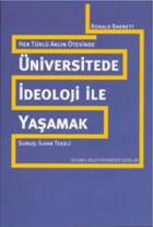 Her Türlü Aklın Ötesinde: Üniversitede İdeoloji ile Yaşamak