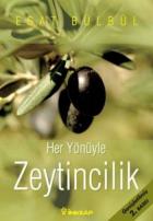 Her Yönüyle Zeytincilik