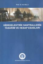 Hidroelektrik Santrallerinin Tasarım ve Hesap Esasları