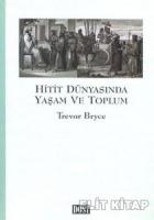 Hitit Dünyasında Yaşam ve Toplum