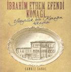 İbrahim Ethem Efendi Konağı - Yüz Yıllık Bir Konağın Hikayesi