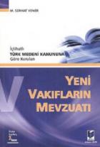 İçtihatlı Türk Medeni Kanununa Göre Kurulan Yeni Vakıfların Mevzuatı