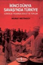 İkinci Dünya Savaşında Türkiye Gündelik Yaşamda Devlet ve Toplum