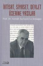 İktisat, Siyaset, Devlet Üzerine Yazılar Prof. Dr. Kemali Saybaşılı’ya Armağan