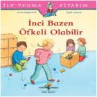 Ilk Okuma Kitabım-İnci Bazen Öfkeli Olabilir