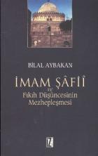 İmam Şafii ve Fıkıh Düşüncesinin Mezhepleşmesi