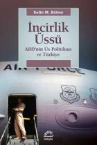 İncirlik Üssü-ABD'nin Üs Politikası ve Türkiye