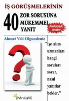 İş Görüşmelerinin 40 Zor Sorusuna 40 Mükemmel Yanıt