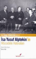 İsa Yusuf Alptekin’in Mücadele Hatıraları