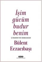 İşim Gücüm Budur Benim-İş İnsanının Yeni Sorumlulukları