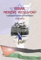 İsrail Nereye Koşuyor?