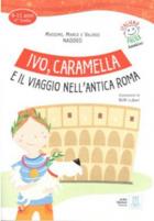 Ivo, Caramella e il Viaggio Nell’antica Roma + CD (İtalyanca Okuma Kitabı) 9-11 Yaş Livello-2