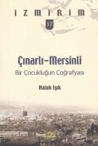 İzmirim-17: Bir Çocukluğun Coğrafyası Çınarlı-Mersinli