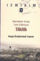 İzmirim-8: Memleket Kolay Terk Edilmiyor Tilkilik