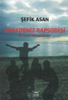 Karadeniz Rapsodisi "Bir Yaşam Ustasının Romanı"
