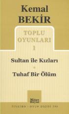 Kemal Bekir Toplu Oyunlar-1: Sultan ile Kızları-Tuhaf Bir Ölüm