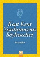 Kent Kent Yurdumuzun Söylenceleri