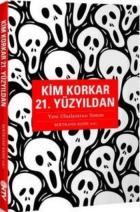 Kim Korkar 21.Yüzyıldan