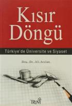 Kısır Döngü Türkiye’de Üniversite ve Siyaset