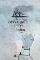 Kıyıya Göle Adaya Haiku