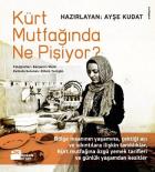 Kürt Mutfağında Ne Pişiyor? Kürt Mutfağında Ne Pişiyor?