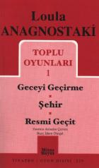 Loula Anagnostaki Toplu Oyunlar-1:Geceyi Geçirme-Şehir-Resmi Geçit (Brd)