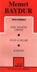 Memet Baydur Toplu Oyunları-3: Yeşil Papağan Limited-Sevgi Ayakları-Kamyon