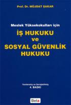 Meslek Yüksek Okulları için İş Hukuku ve Sosyal Güvenlik Hukuku