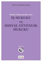 Meslek Yüksekokulları için İş Hukuku ve Sosyal Güvenlik Hukuku