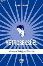 Metroseksüel-Modern Erkeğin El Kitabı