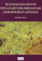 Milletlerarası Adalet Divanı’nın Deniz Alanlarının Sınırlandırılmasına Dair Kararlarında Dikkate Aldığı İlkeler