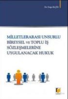 Milletlerarası Unsurlu Bireysel ve Toplu İş Sözleşmelerine Uygulanacak Hukuk