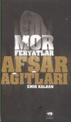 Mor Feryatlar-Afşar Ağıtları