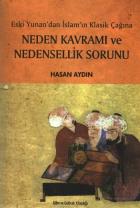 Neden Kavramı ve Nedensellik Sorunu "Eski Yunandan İslamın Klasik Çağına"