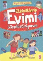 Neşeli Etkinliklerle Evimi Güzelleştiriyorum