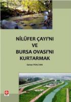 Nilüfer Çayı'nı ve Bursa Ovası'nı Kurtarmak