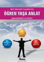 Öğren Yaşa Anlat Kendini Yetiştirmenin 3 Vazgeçilmez Kuralı