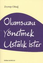 Olumsuzu Yönetmek Ustalık İster