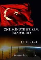 One Minute İstikbal İslam’ındır