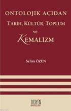 Ontolojik Açıdan Tarih, Kültür, Toplum ve Kemalizm