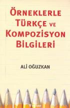 Örneklerle Türkçe ve Kompozisyon Bilgileri