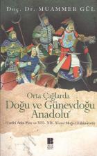 Orta Çağlarda Doğu ve Güneydoğu Anadolu (Tarihi Arka Plan ve XIII-XIV. Yüzyıl Moğol Hakimiyeti)