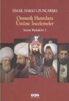 Osmanlı Hanedanı Üstüne İncelemeler (Seçme Makaleler-2)