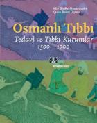 Osmanlı Tıbbı Tedavi ve Tıbbi Kurumlar 1500-1700