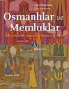 Osmanlılar ve Memluklar-İslam Dünyasında İmparatorluk Diplomasisi ve Rekabet