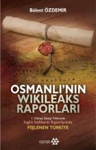 Osmanlı'nın Wikileaks Raporları